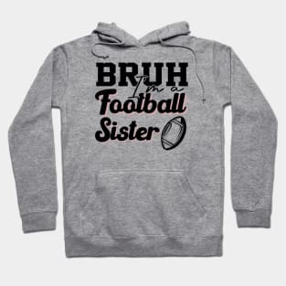 High School Football Support Bruh A Football Sister Cheering Them On Hoodie